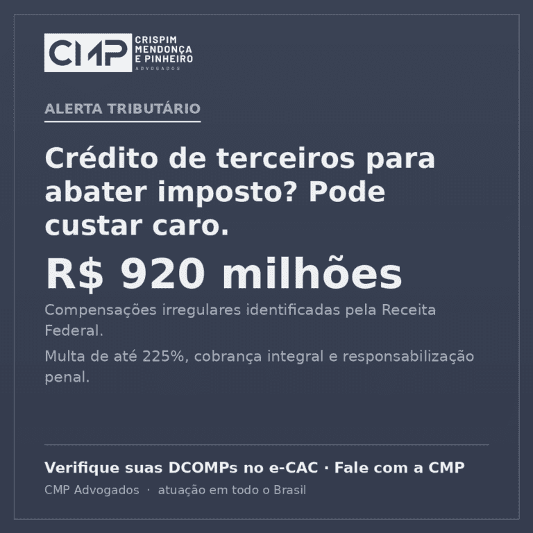 Alerta tributário: crédito de terceiros e risco de multa — CMP Advogados