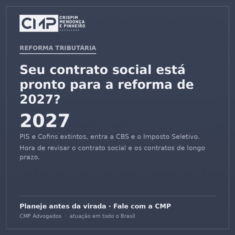 Reforma tributária 2027: revisão do contrato social e contratos — CMP Advogados