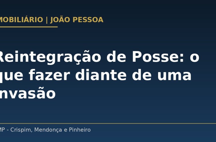 Terreno ou Imóvel Invadido: Como a Empresa Deve Reagir para Não Perder o Ativo
