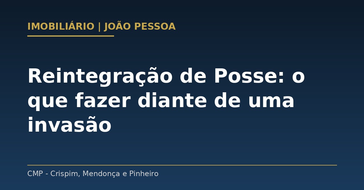 Terreno ou Imóvel Invadido: Como a Empresa Deve Reagir para Não Perder o Ativo